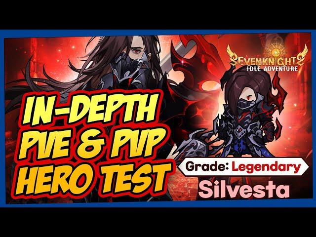 6-Star Silvesta: Is He Worth It? In-Depth PvE & PvP Test | Seven Knights Idle Adventure