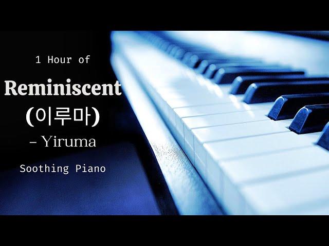 1 Hour of Reminiscent by Yiruma | Soothing Piano | Relaxing Music