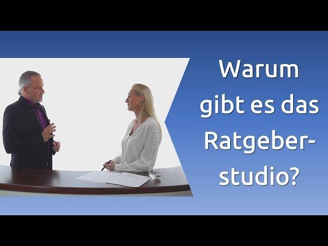 Warum gibt es das Ratgeberstudio?