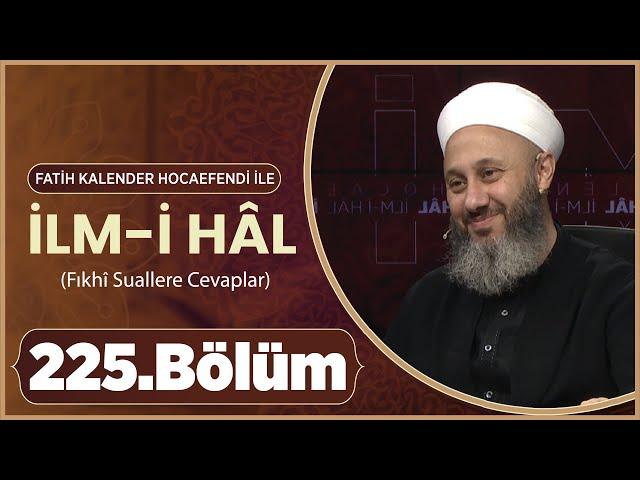 Fatih KALENDER Hocaefendi İle İlm-i Hâl 225. Bölüm - 30 Ekim  2024 Lâlegül TV