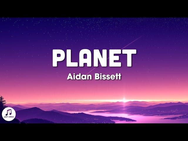 Aidan Bissett - Planet (Lyrics)