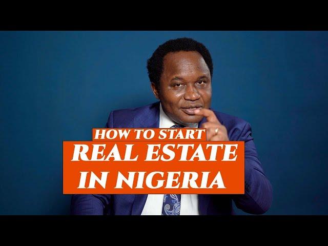 HOW TO START REAL ESTATE IN NIGERIA