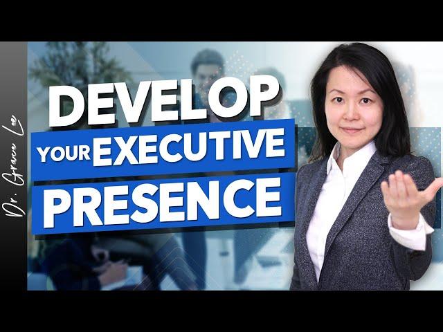 How to Develop Executive Presence and Command the Room With Confidence