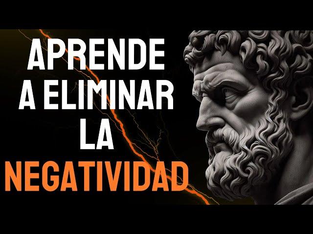 9 SIMPLES ESTRATEGIAS Para Eliminar la NEGATIVIDAD | ESTOICISMO