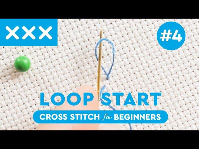 CROSS STITCH Loop Start Beginners GUIDE | Cross Stitch Series #4