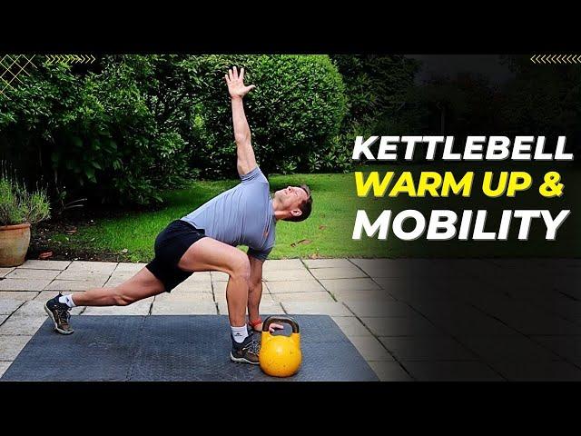 Kettlebell Warm Up / Dynamic Warm Up and Mobility Before Your Kettlebell Workout