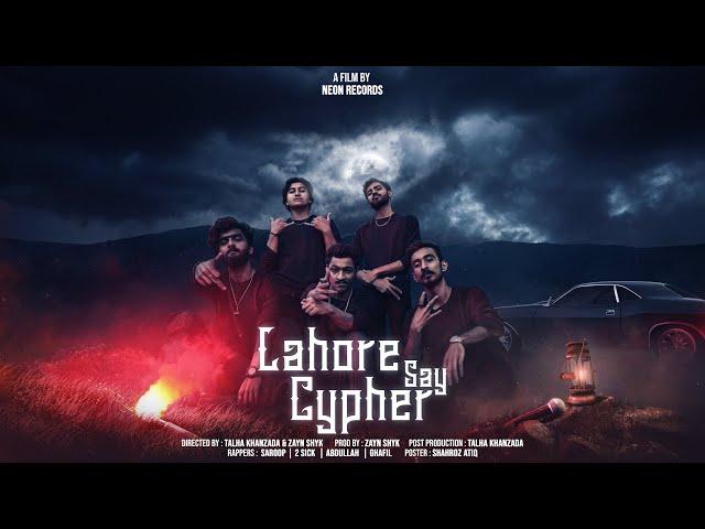 Lahore say Cypher | Saroop | 2 Sick | Zubi Shaykh | Ghafil | Neon Records | Official Music Video