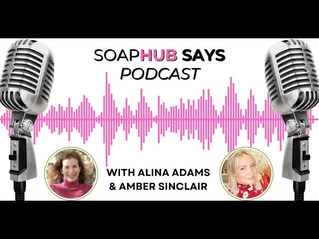 Soap Hub Says Podcast with Alina Adams and Amber Sinclair