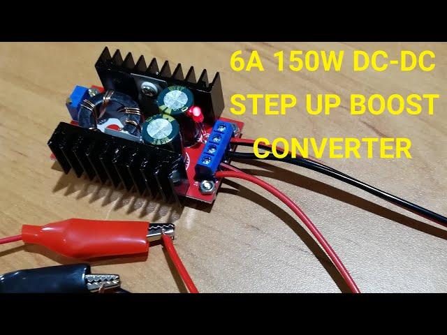 How to use 150W DC-DC Boost 6A Step Up Converter Power supply Module?