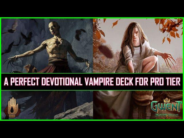 Gwent | Infinite Damage & Point Slam - Perfect Devotional Vampire Deck For Pro Tier