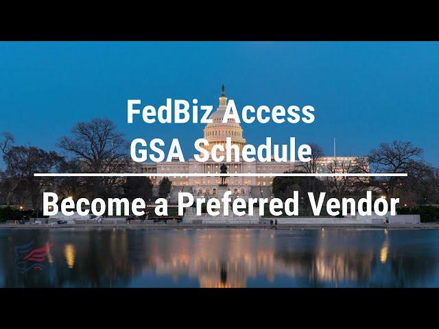 FedBiz Access - GSA Schedule Proposal Assistance Program