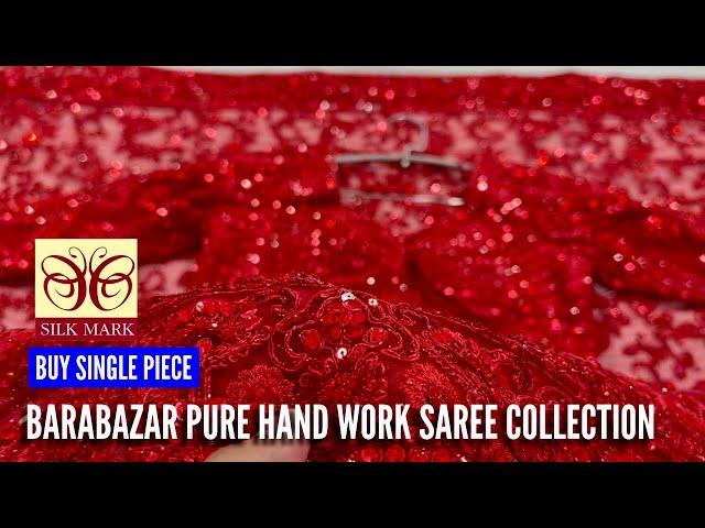 Barabazar Pure Handwork Saree Collection | Barabazar saree market | Khaitan Creation Barabazar