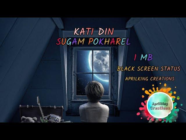 kati Din - Sugam Pokharel || 1MB || Black Screen Lyrical Video || Status Song