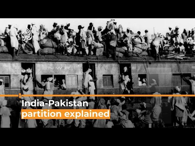 India and Pakistan: What was partition? | Al Jazeera Newsfeed