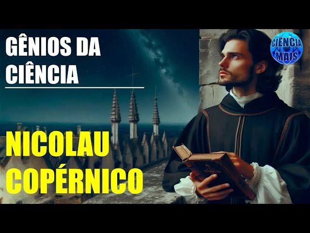 Nicolau Copérnico Gênios da Ciência