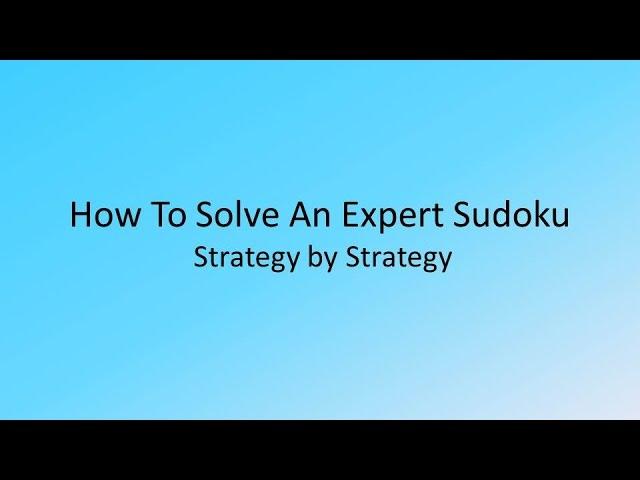 How to solve an expert Sudoku strategy by strategy