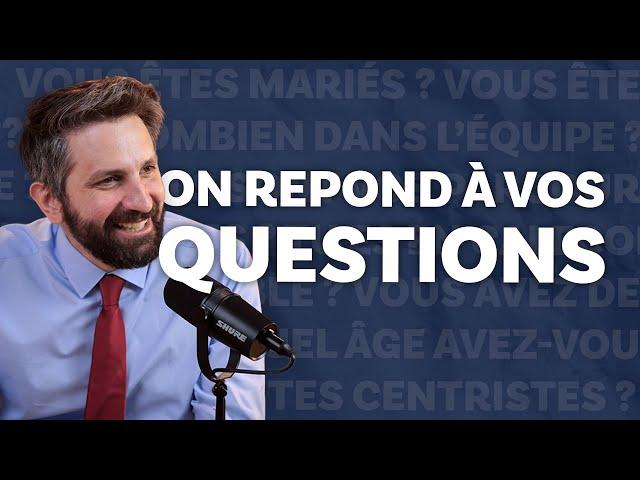 On répond à vos questions !