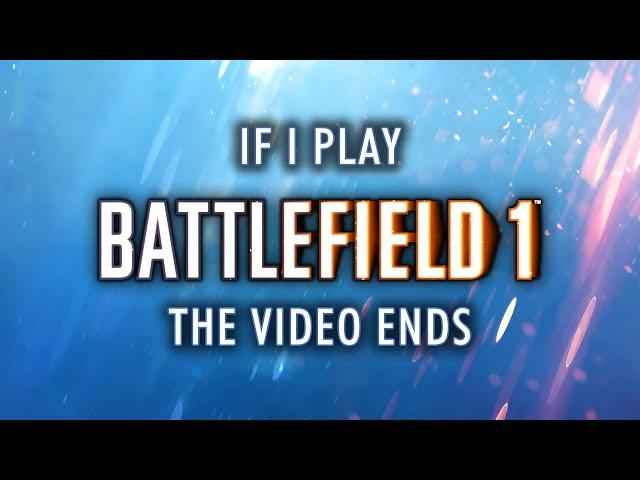 If I rather play Battlefield 1, The Video Ends - Battlefield V