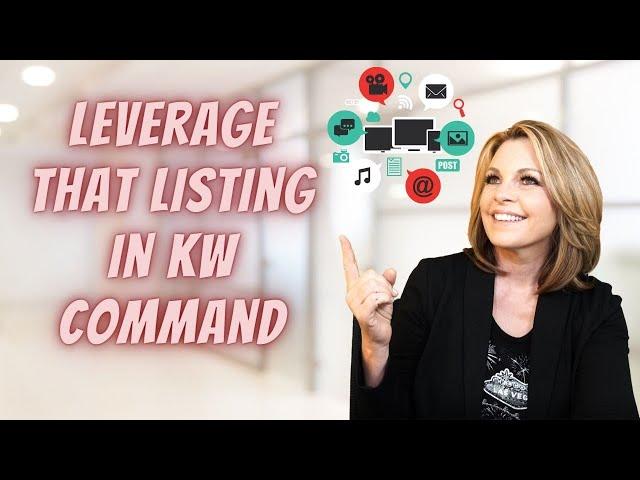 9 Ways to Leverage a Listing in KW Command - FULL TRAINING