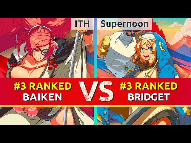 GGST ▰ ITH (#3 Ranked Baiken) vs Supernoon (#3 Ranked Bridget). High Level Gameplay