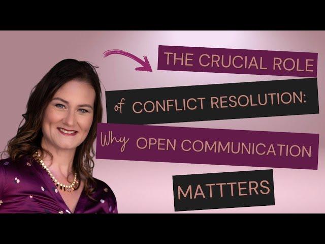 Effective Conflict Resolution - The Power of Open Communication