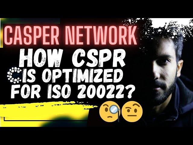 ️ CASPER NETWORK  HOW CSPR IS OPTIMISED FOR ISO 20022 STANDARD????