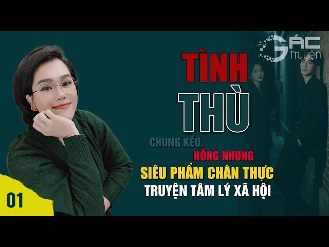 SIÊU PHẨM TÌNH THÙ [TẬP 1] - Truyện tâm lý xã hội CHÂN THỰC