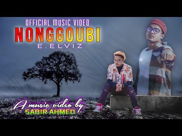 NONGGOUBI || E.ELVIZ || OFFICIAL MV