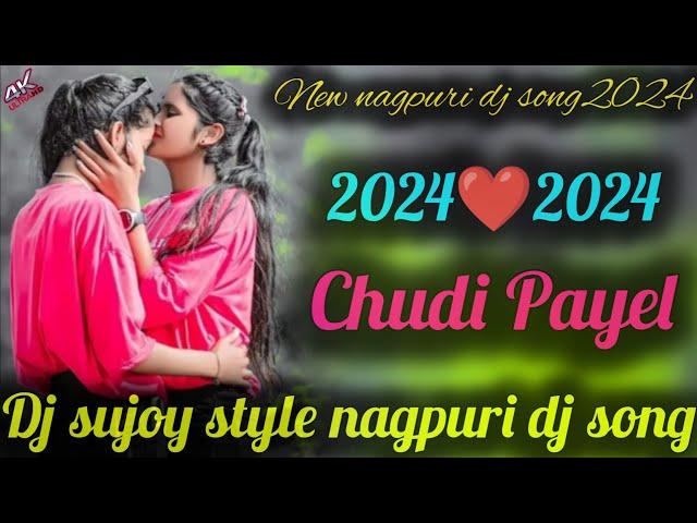 Chudi Payel // New Nagpuri Dj Song 2024 // Ng Boy Sujoy Oraw // New Nagpuri // Super hit // 2024