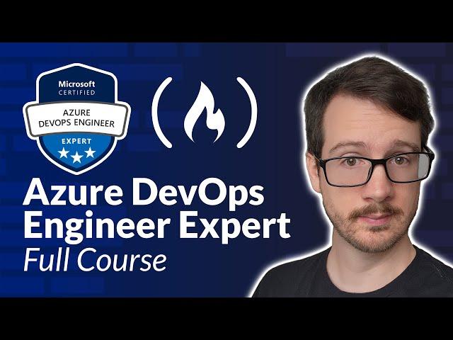 Azure DevOps Engineer Expert Certification (AZ-400) – Full Course to PASS the Exam