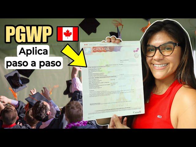 Trabaja en CANADÁ después de graduado! PGWP Aplicación Post Graduation Work Permit GUÍA EN ESPAÑOL