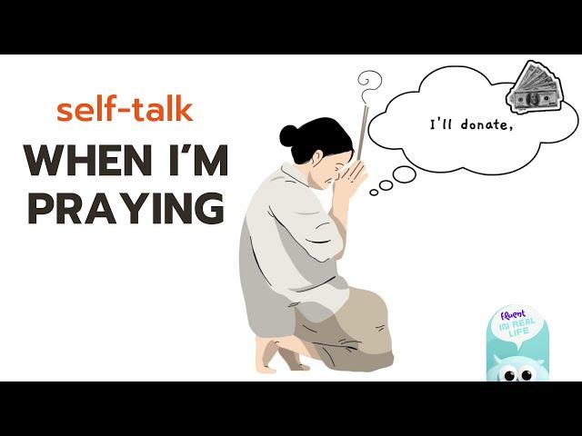 My Inner Thoughts While Praying - How I Practice Self Talk in English