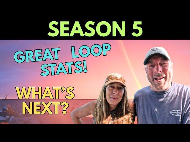 S5E1-GREAT LOOP STATS-What's Next?