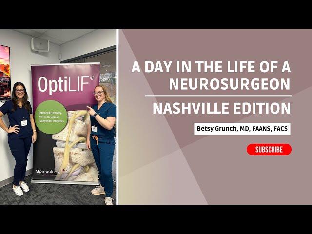 A Day in the Life of a Neurosurgeon - Nashville, TN, with Dr. Betsy Grunch