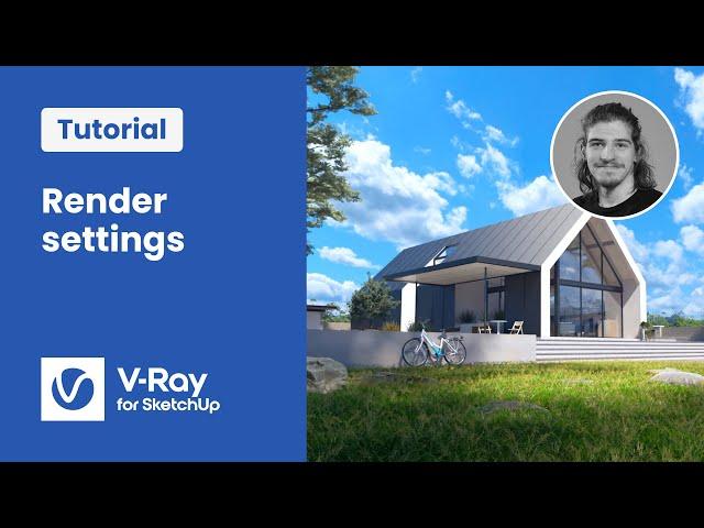 V-Ray for SketchUp tutorial — Enhance the quality & speed of your renders