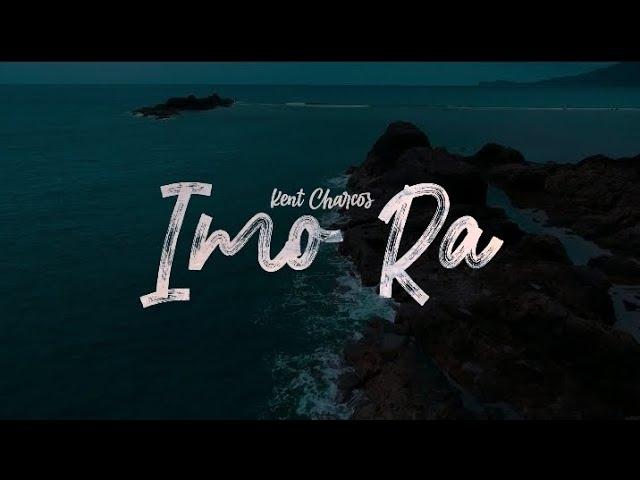 Kent Charcos - Imo Ra (Official Lyric Video)