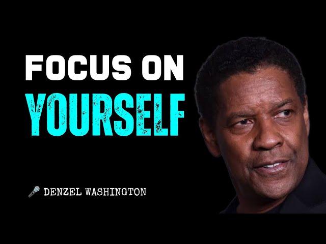 Focus on Yourself | Denzel Washington Motivation