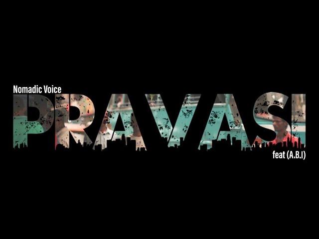 Nomadic Voice   Pravasi ft  A B