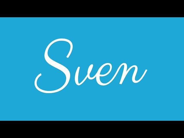 Learn how to Sign the Name Sven Stylishly in Cursive Writing