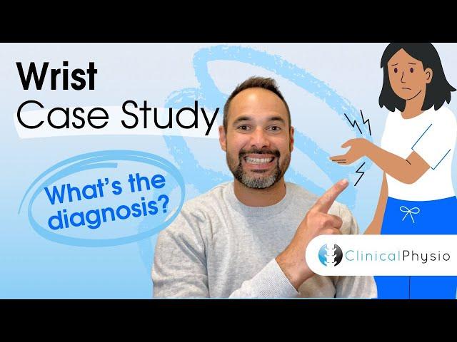 Wrist Case Study | Expert Physio Review