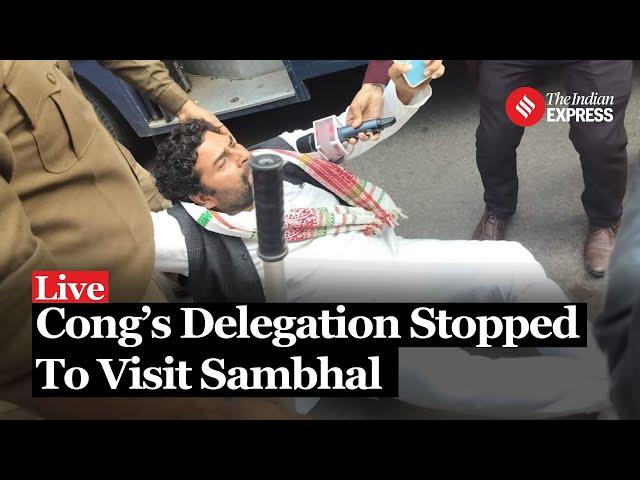 LIVE: Congress Delegation Stopped from Visiting Sambhal Violence Site | Ajay Rai