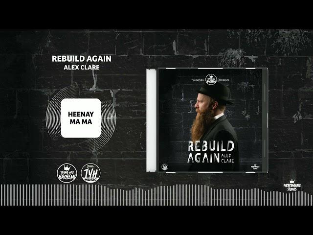 Heenay Ma Ma | Alex Clare (Rebuild Again 4)