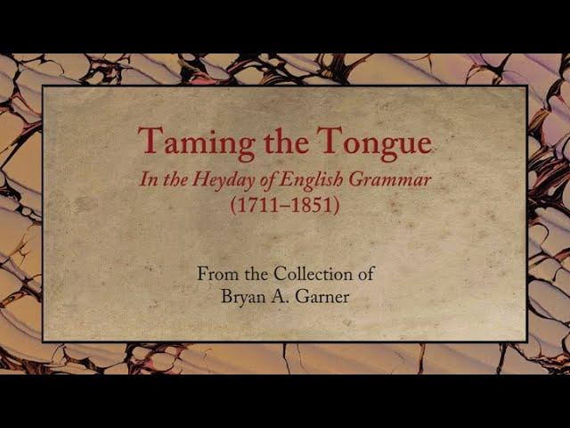 Taming the Tongue: In the Heyday of English Grammar