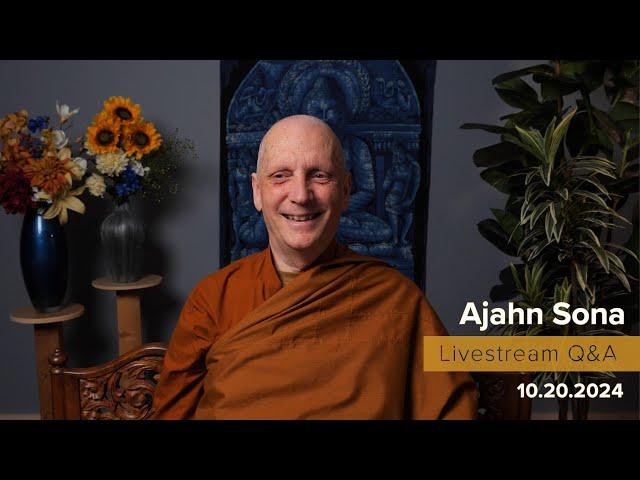 Live from Birken: Dhamma Q&A with Ajahn Sona (10.20.2024)