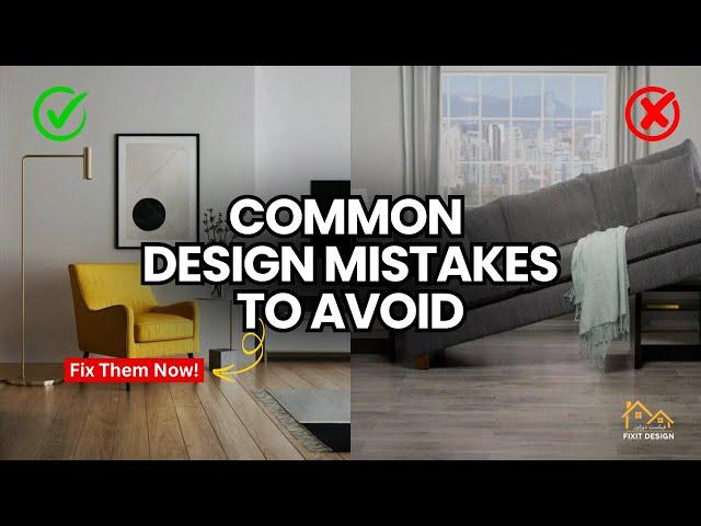 Interior Design Mistakes to Avoid for a Stunning Home!