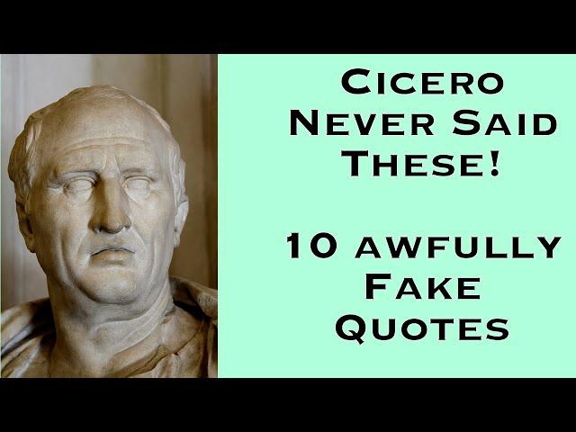 Ten Fake Quotes Misattributed To Marcus Tullius Cicero | Gregory Sadler Calling Them Out!