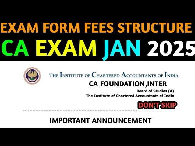 CA EXAM FORM NEW FEES STRUCTURE JAN 2025