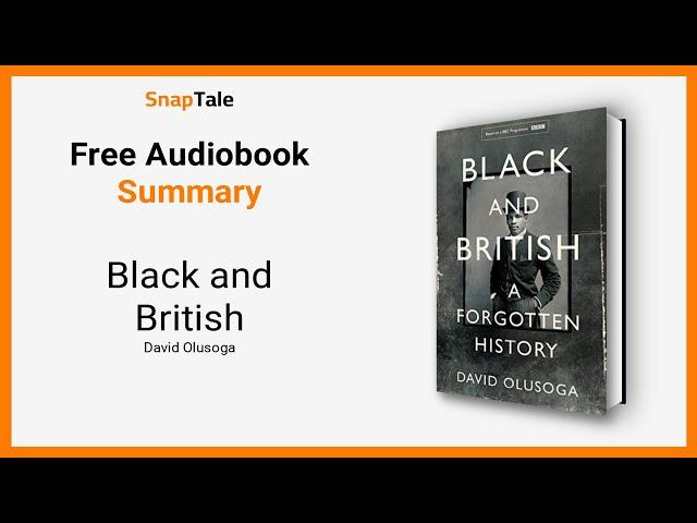 Black and British by David Olusoga: 30 Minute Summary