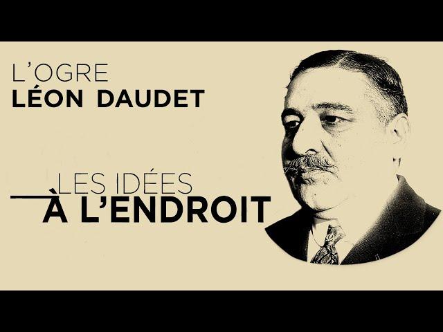 Léon Daudet croise le fer - Les idées à l'endroit - TVL