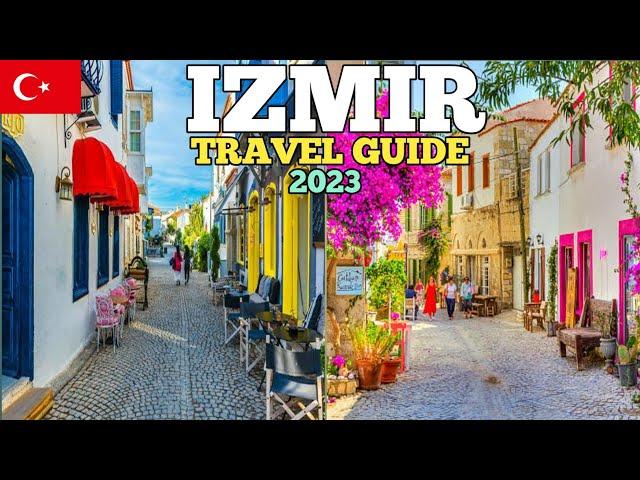 Izmir Travel Guide 2023 - Best Places To Visit In Izmir Turkey In 2023